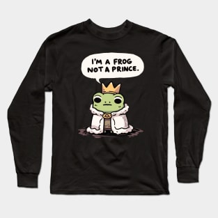 I am a Frog not a Prince Crown Frog Long Sleeve T-Shirt